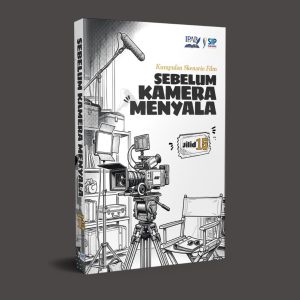 Kumpulan Skenario Film SEBELUM KAMERA MENYALA JILID 15