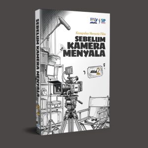 Kumpulan Skenario Film SEBELUM KAMERA MENYALA - JILID 2
