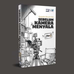 Kumpulan Skenario Film SEBELUM KAMERA MENYALA - JILID 4