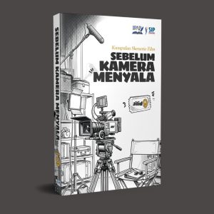 Kumpulan Skenario Film SEBELUM KAMERA MENYALA - JILID 9